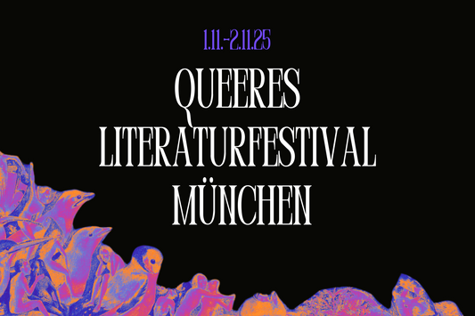 Queeres Literaturfestival München 2025 zum zweiten Mal im Gasteig